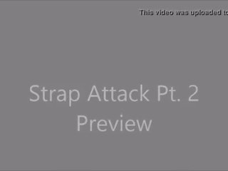 Strap Attack pt. 2 Preview