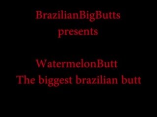 Watermelonbutt na največji brazilke rit